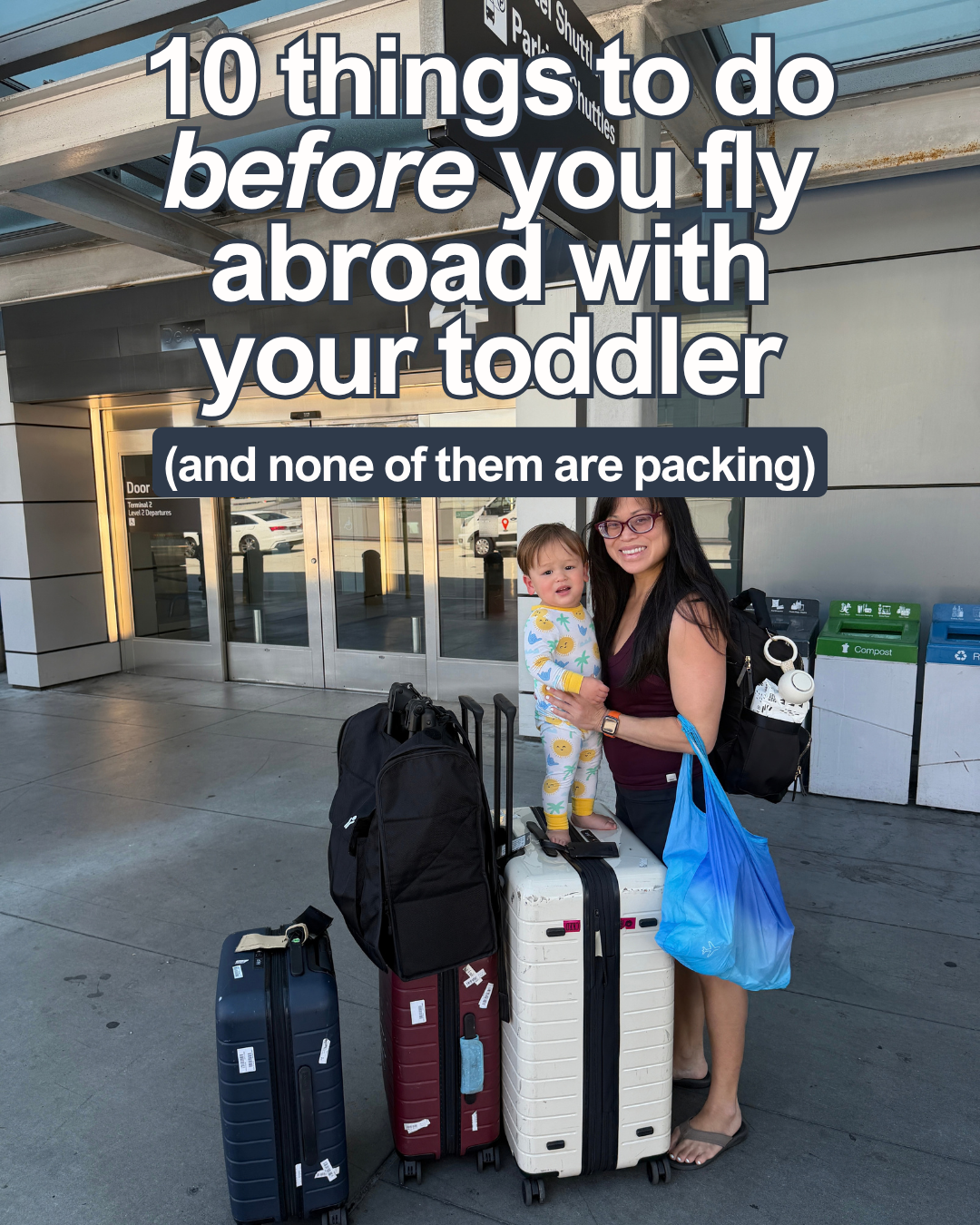 Jes and Apollo outside the airport with the title: 10 things to do before you fly abroad with your toddler, and none of them are packing